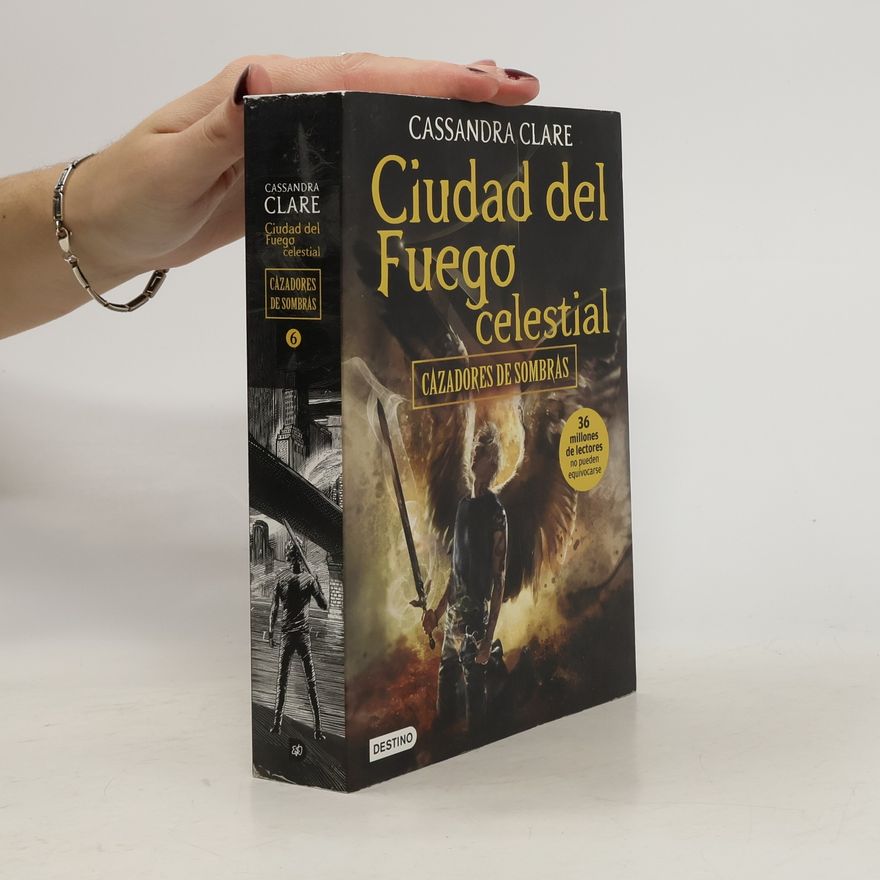 Cassandra Clare Cazadores de sombras - 6: Ciudad del fuego celestial
