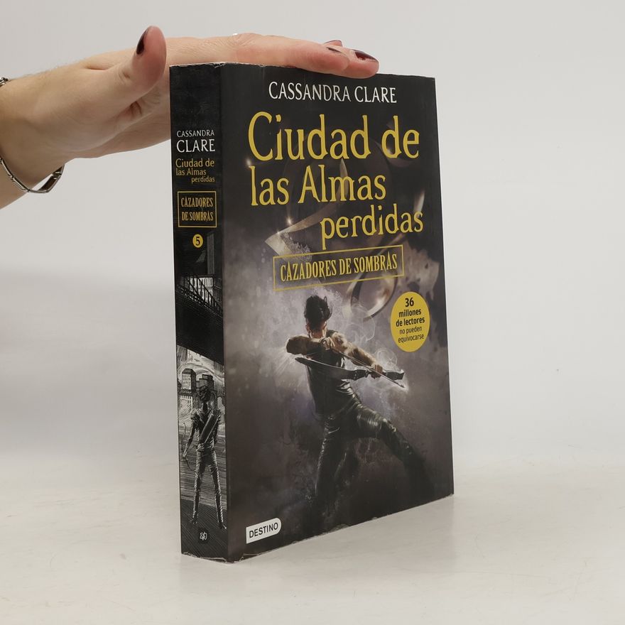 Cassandra Clare Cazadores de Sombras - 5: Ciudad de las almas perdidas