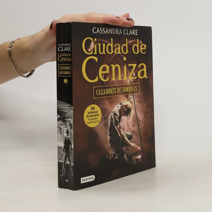 Cassandra Clare Cazadores de sombras - 2: Ciudad de ceniza