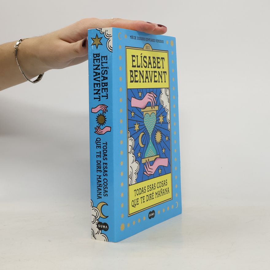 Elisabet Benavent Todas esas cosas que te diré mañana