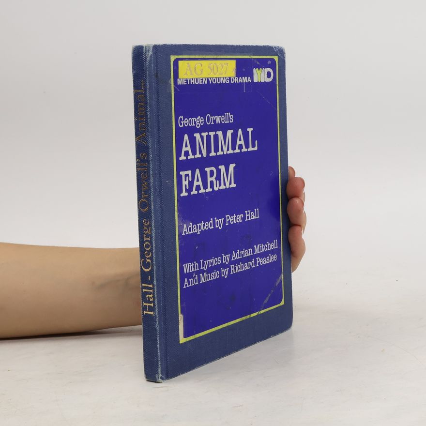 Richard J. Sr. Peaslee George Orwell's Animal farm