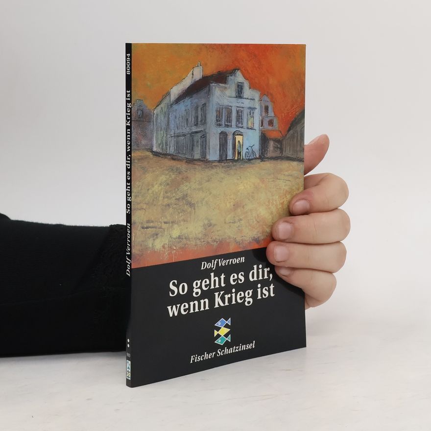 Dolf Verroen So geht es dir, wenn Krieg ist