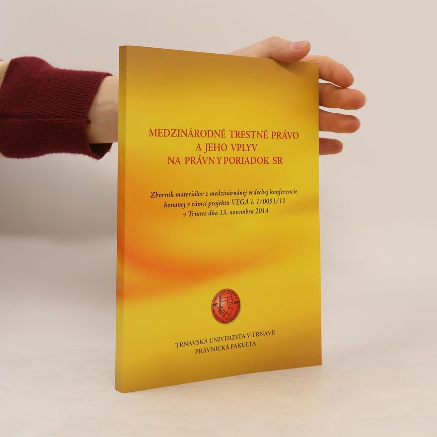 Collectif d'auteurs Medzinárodné trestné právo a jeho vplyv na právny poriadok SR