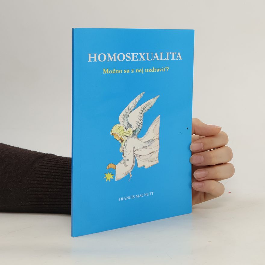 Francis MacNutt Homosexualita. Možno sa z nej uzdraviť?
