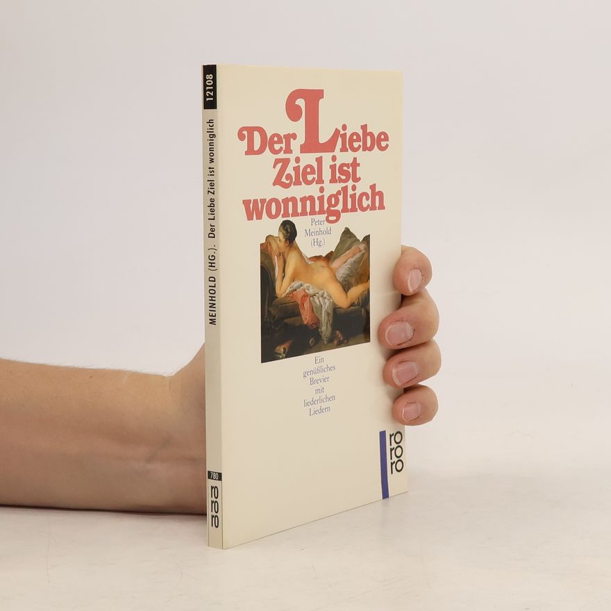 Peter Meinhold Der Liebe Ziel ist wonniglich