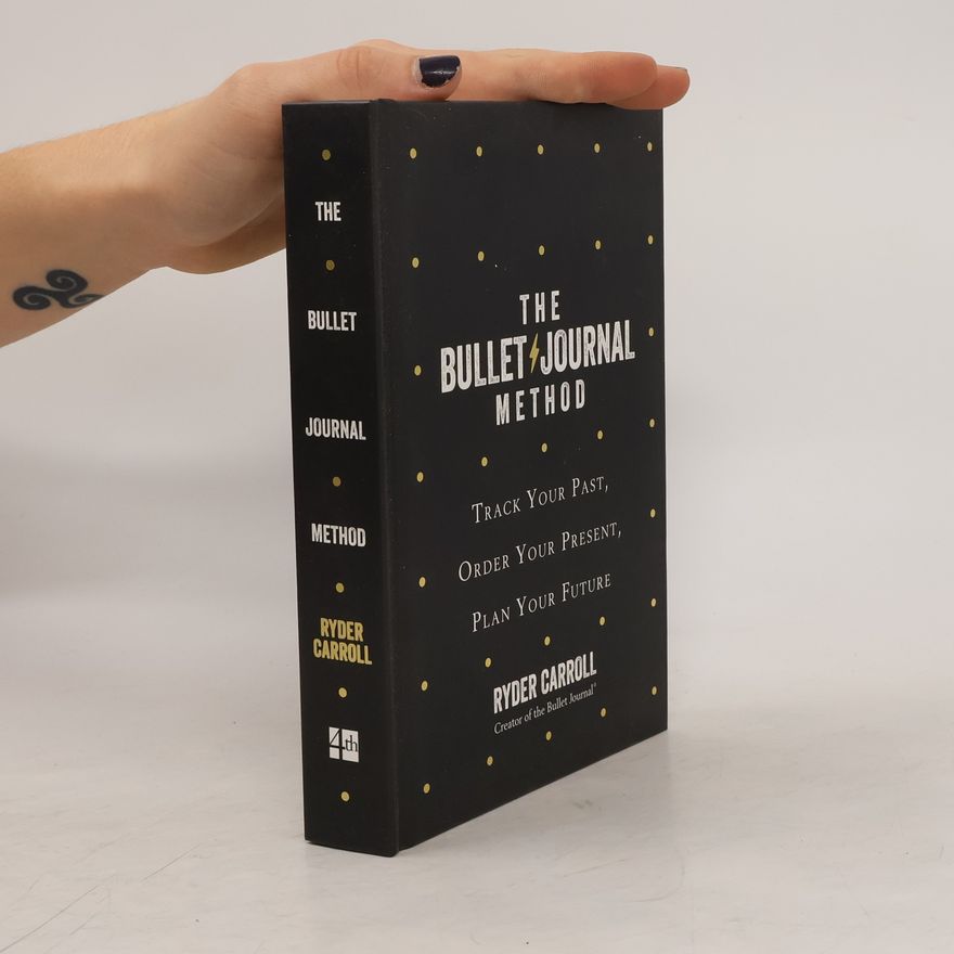 Ryder Carroll The Bullet Journal Method