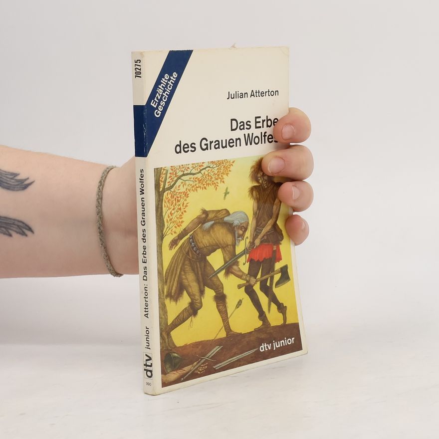 Julian Atterton Das Erbe des Grauen Wolfes