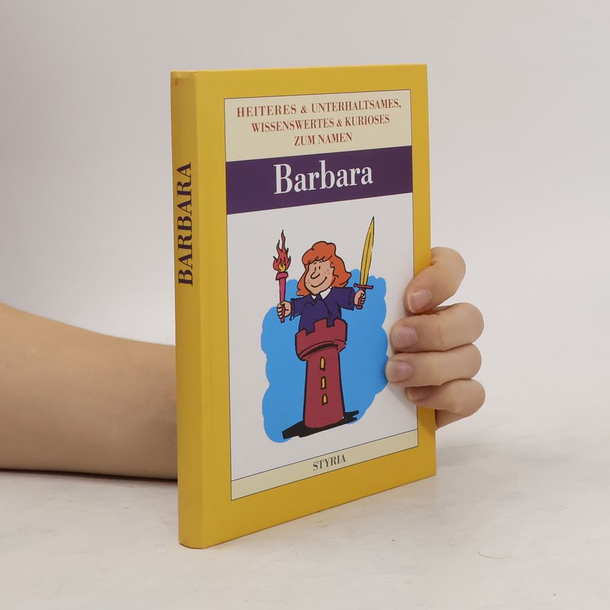 Autorenkollektiv Heiteres & unterhaltsames, Wissenswertes & Kurioses zum Namen. Barbara