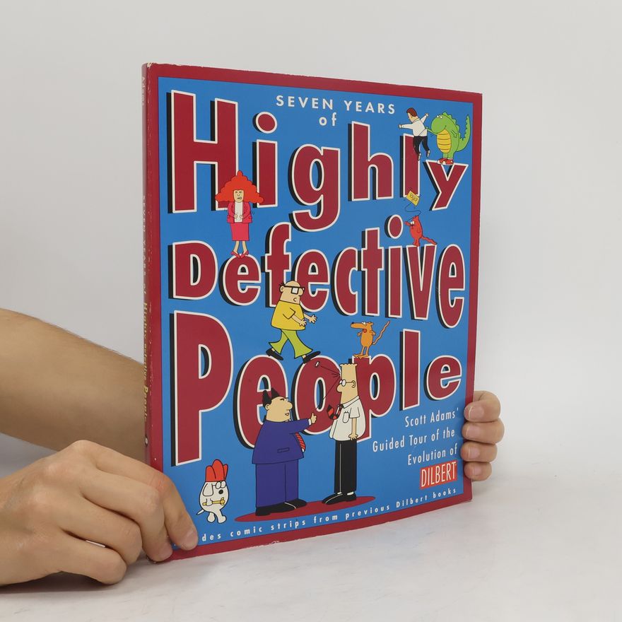 Scott Adams Dilbert: Seven Years of Highly Defective People