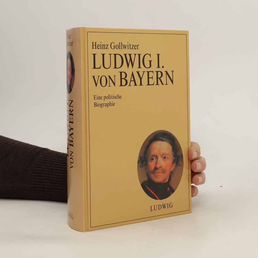 Heinz Gollwitzer Ludwig I. von Bayern