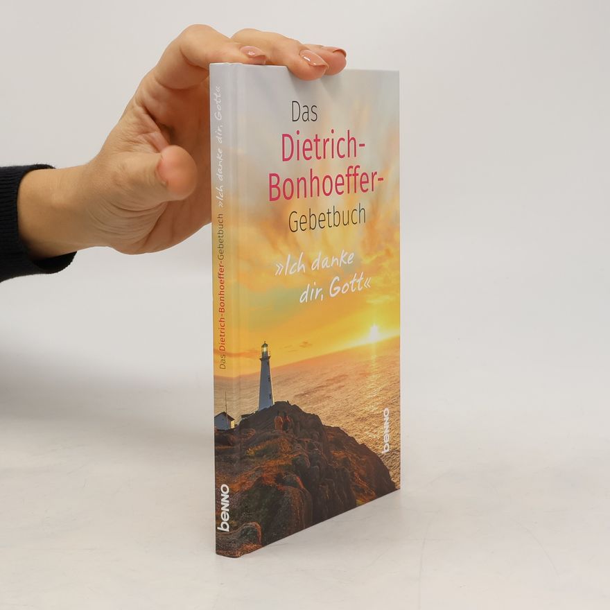 Dietrich Bonhoeffer Ich danke dir, Gott