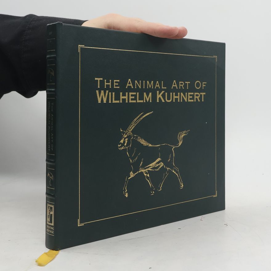Wilhelm Kuhnert The Animal Art of Wilhelm Kuhnert
