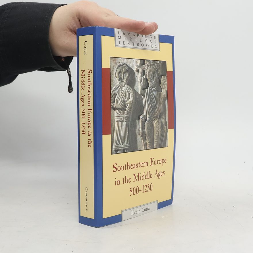 Florin Curta Southeastern Europe in the Middle Ages 500-1250