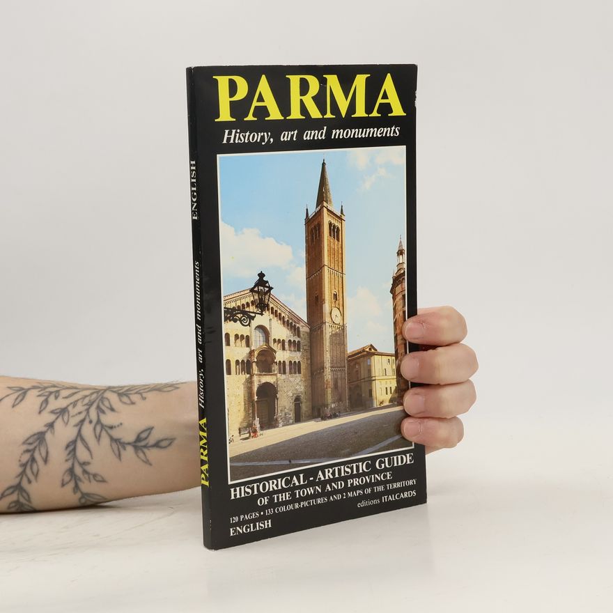 Lucia Fornari Schianchi Parma - History, Art and Monuments - English Edition
