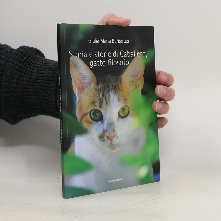 Giulia Maria Barbarulo Storia e storie di Caballero, gatto filosofo