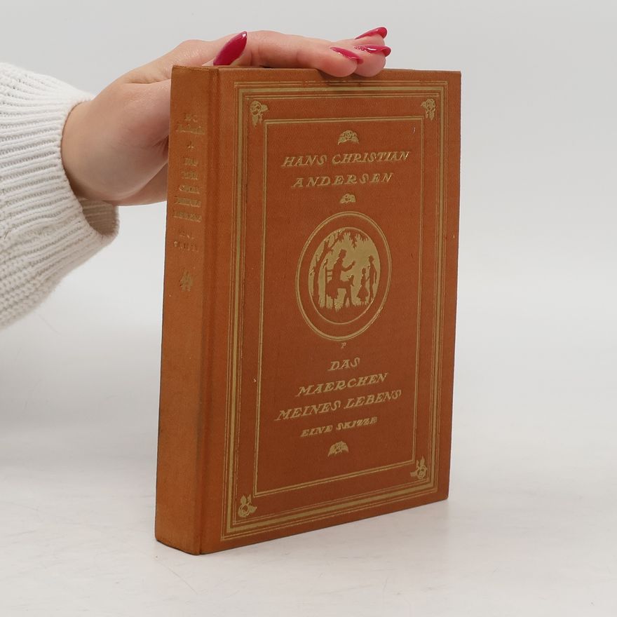 Hans Christian Andersen Das Märchen Meines Lebens Ohne Dichtung