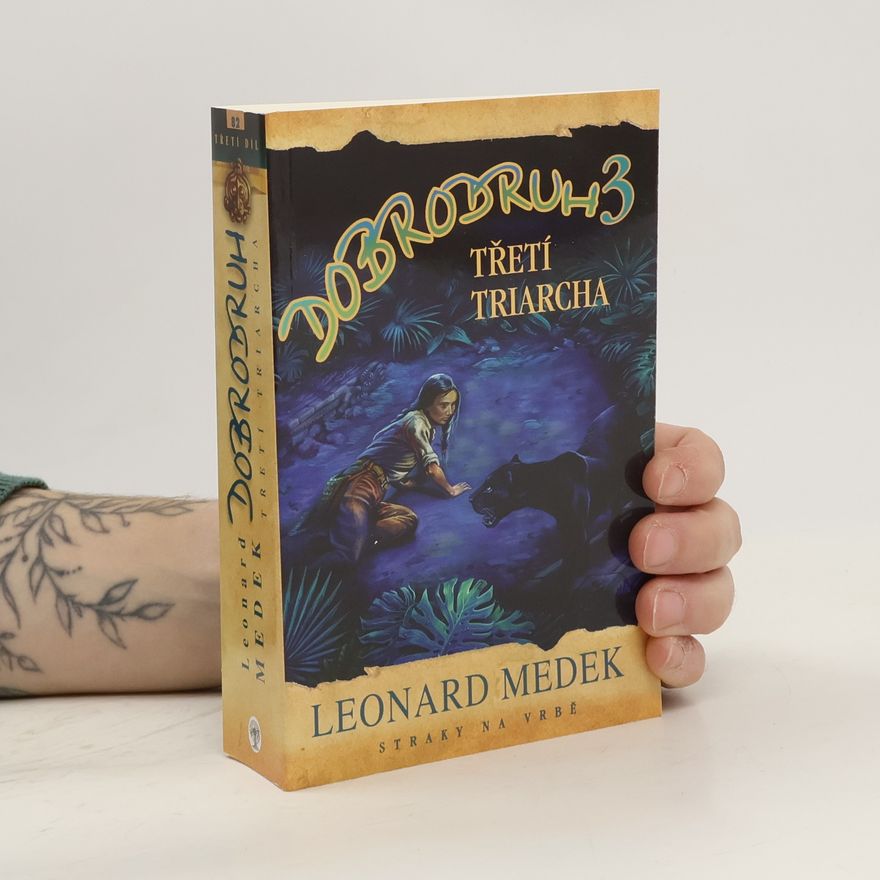 Leonard Medek Dobrodruh. 3, Třetí triarcha