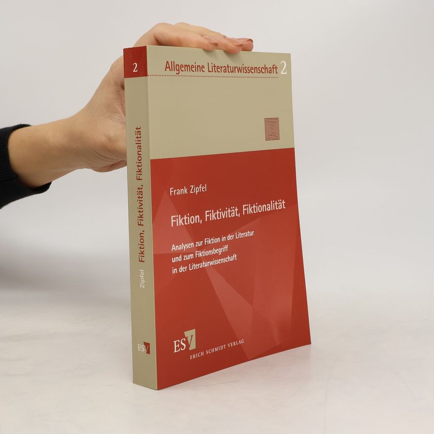 Frank Zipfel Fiktion, Fiktivität, Fiktionalität