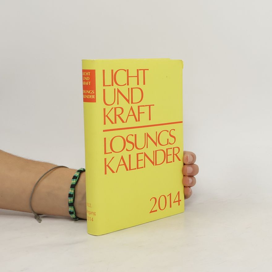 Autorenkollektiv Licht und Kraft. Losungs Kalender