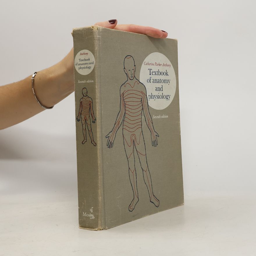Catherine Parker Anthony Textbook of Anatomy and Physiology