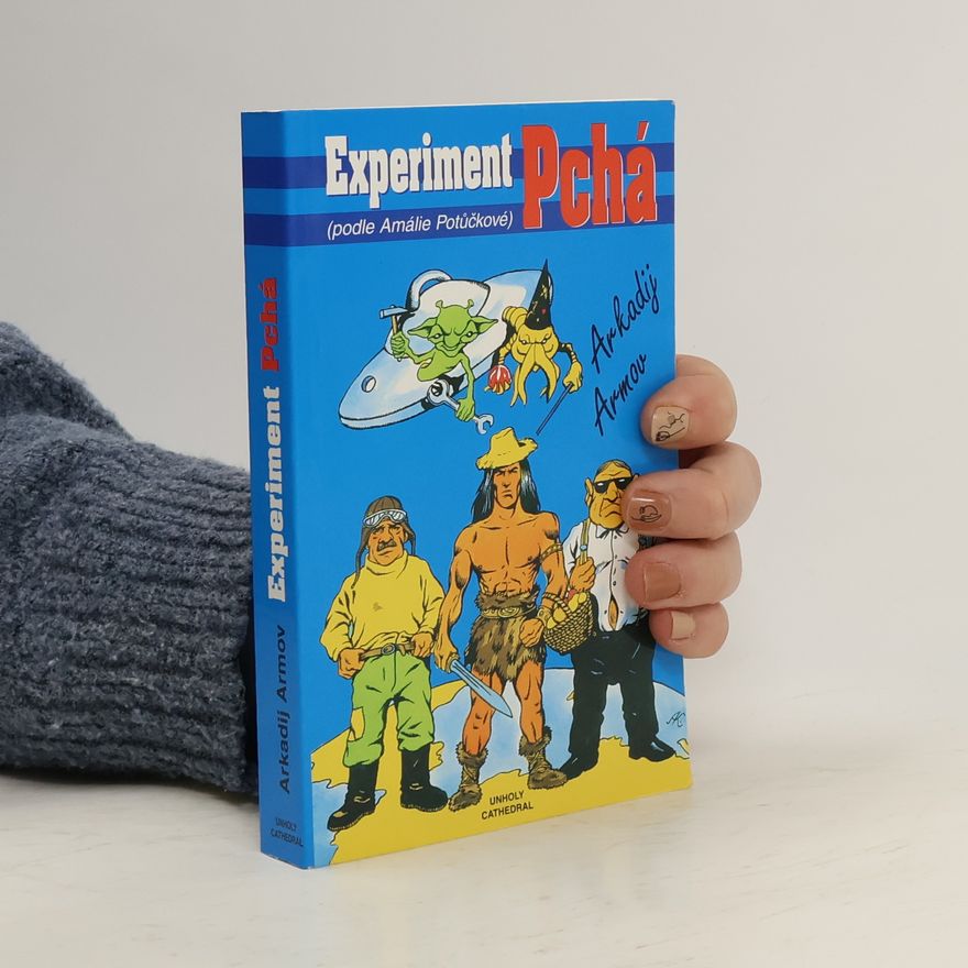 Arkadij Armov Experiment Pchá : (podle Amálie Potůčkové)