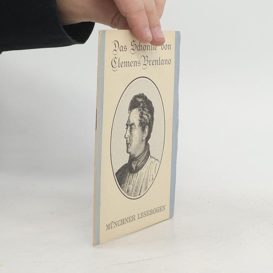 Clemens Brentano Das Schönste von Clemens Brentano