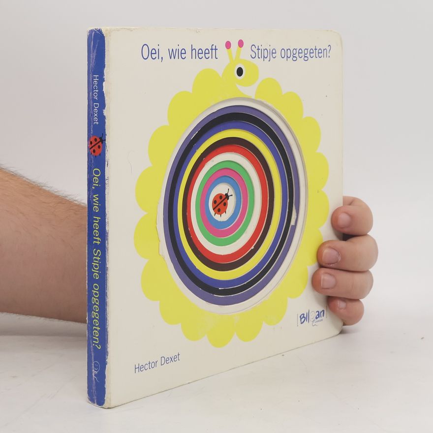 Hector Dexet Prentenboeken: Oei, wie heeft Stipje opgegeten? / druk 1