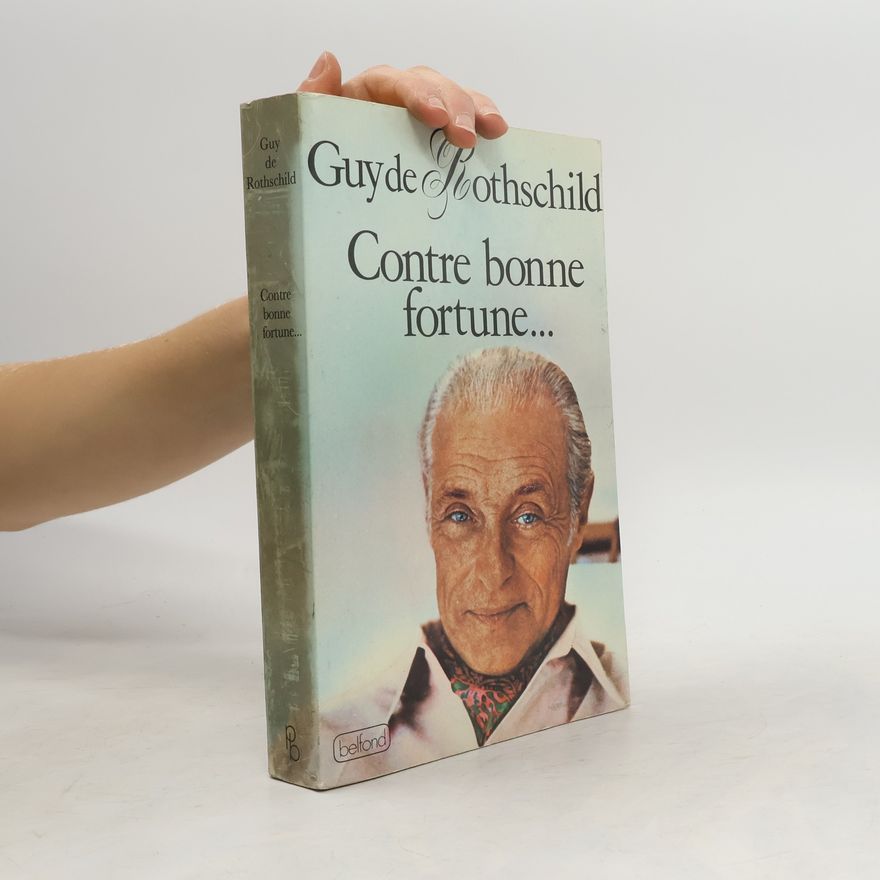 Guy de Rothschild Contre bonne fortune--