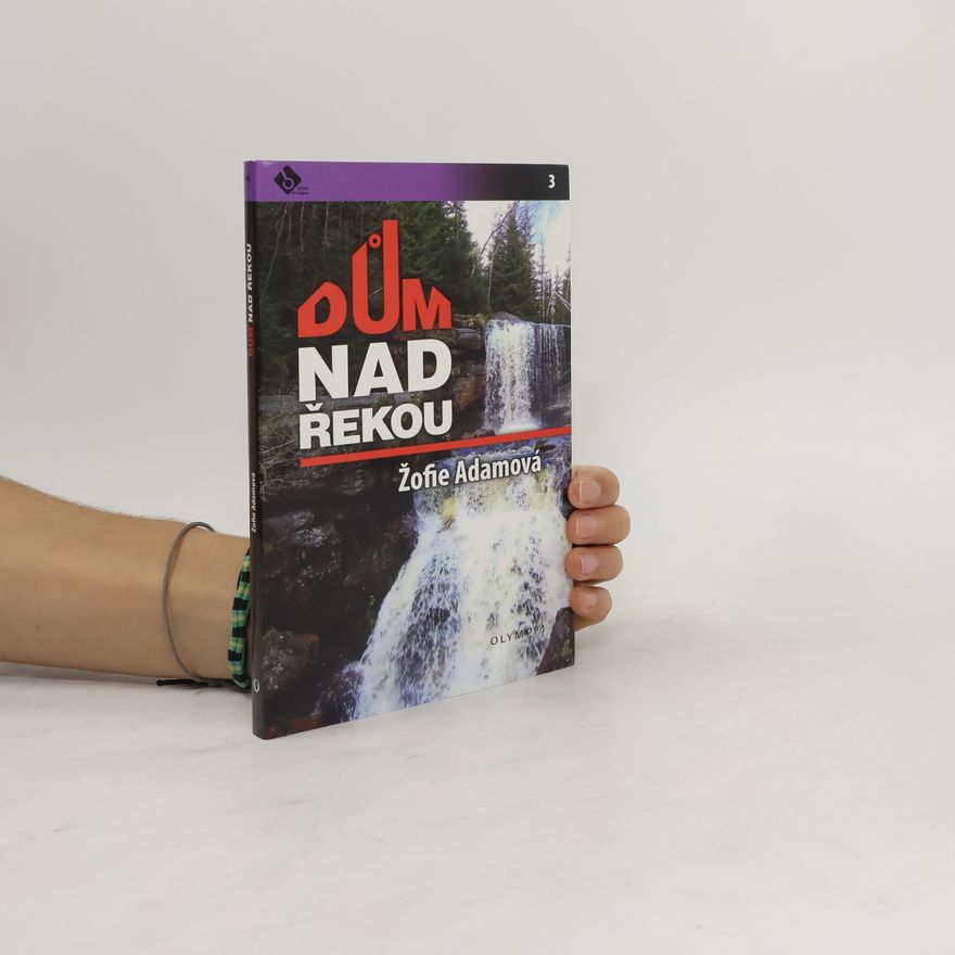 Žofie Adamová Dům nad řekou