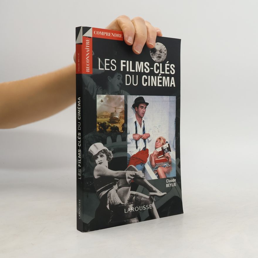 Claude Beylie Reconnaître: Les films-clés du cinéma
