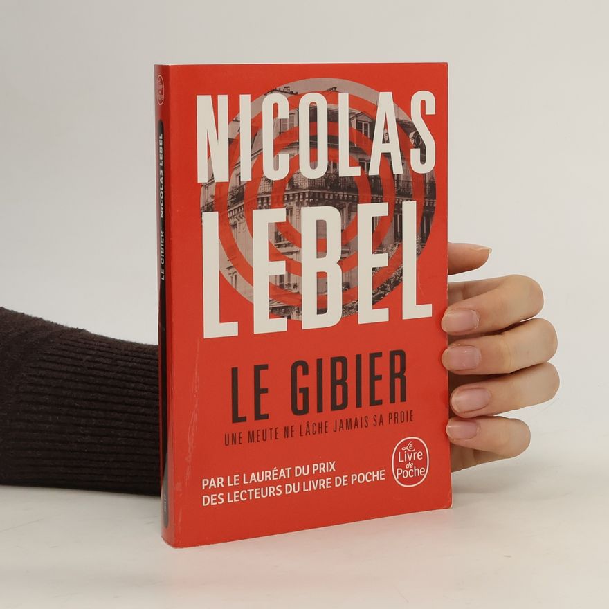 Nicolas Lebel Le Livre de Poche: Le Gibier