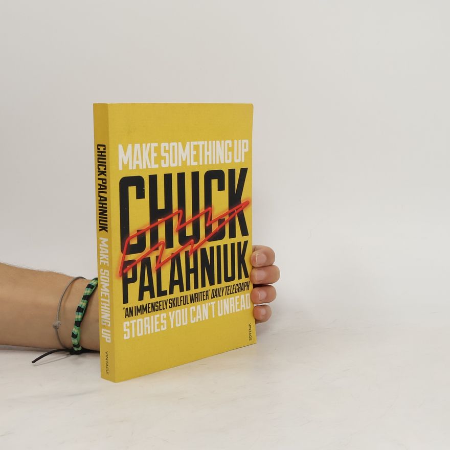 Chuck Palahniuk Make something up