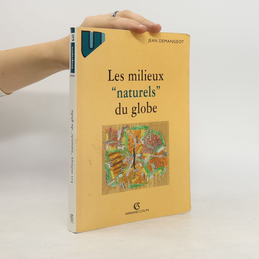 Jean Demangeot Géographie: Les milieux naturels du globe