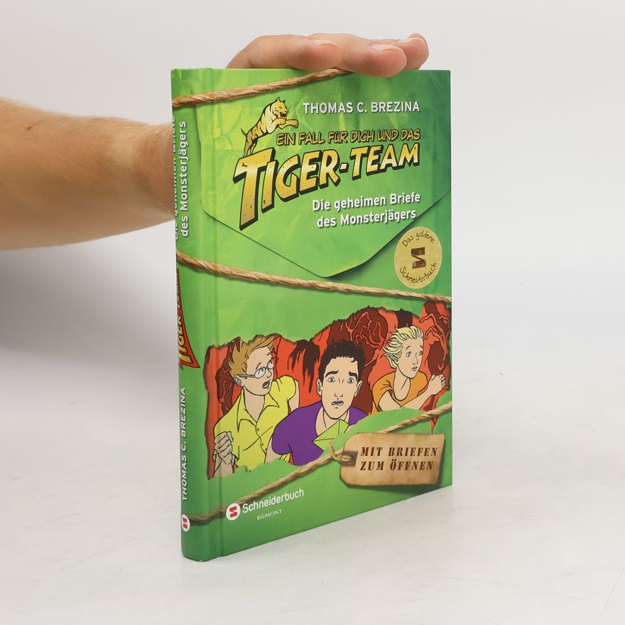 Thomas Brezina Ein Fall für dich und das Tiger-Team. Die geheimen Briefe des Monsterjägers