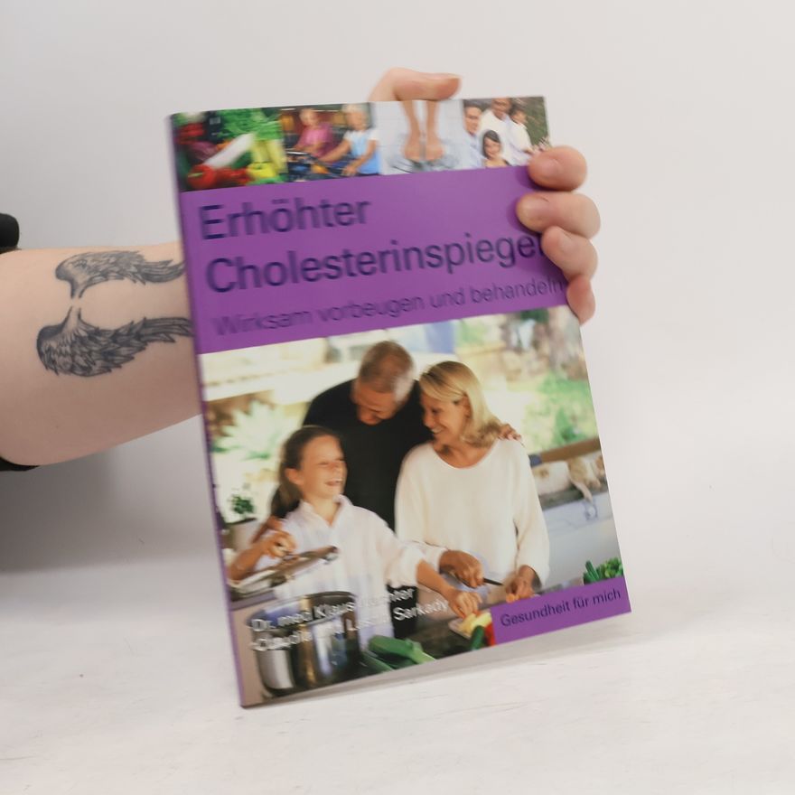 Autorenkollektiv Erhöhter Cholesterinspiegel. Wirksam vorbeugen und behandeln