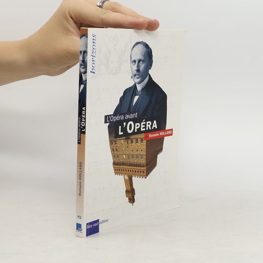 Romain Rolland L'Opéra avant l'Opéra