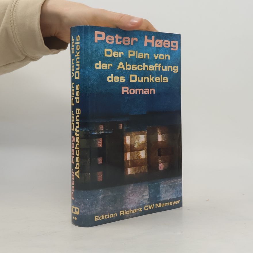Peter Høeg Der Plan von der Abschaffung des Dunkels