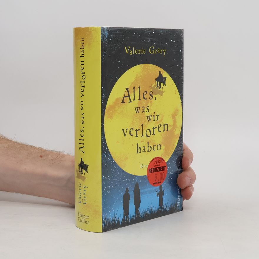Valerie Geary Alles, was wir verloren haben