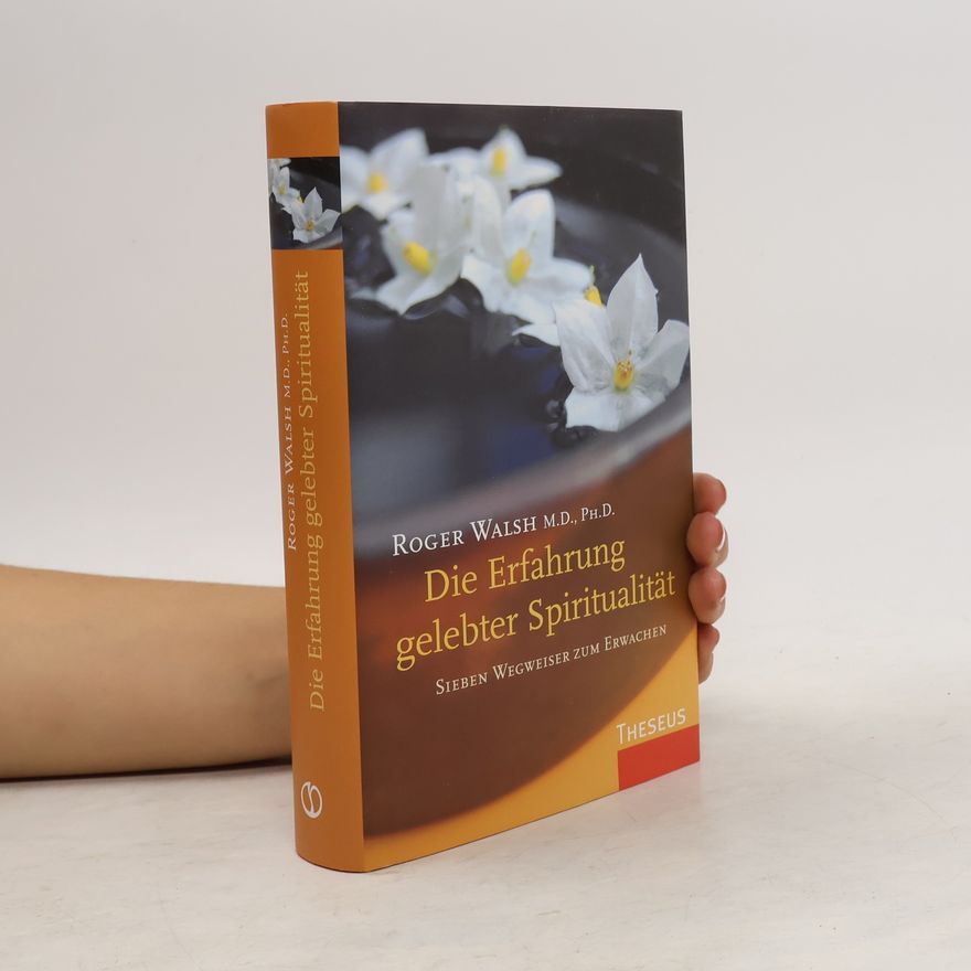 Roger Walsh Die Erfahrung gelebter Spiritualität