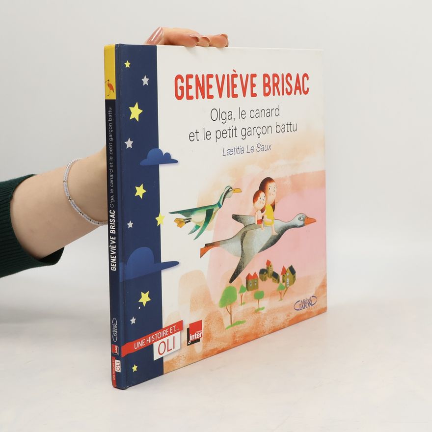 Laëtitia Le Saux Olga, le canard et le petit garçon battu