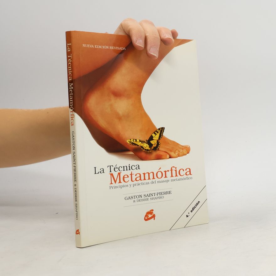 Gaston Saint Pierre La técnica metamórfica : principios y prácticas del masaje metamórfico