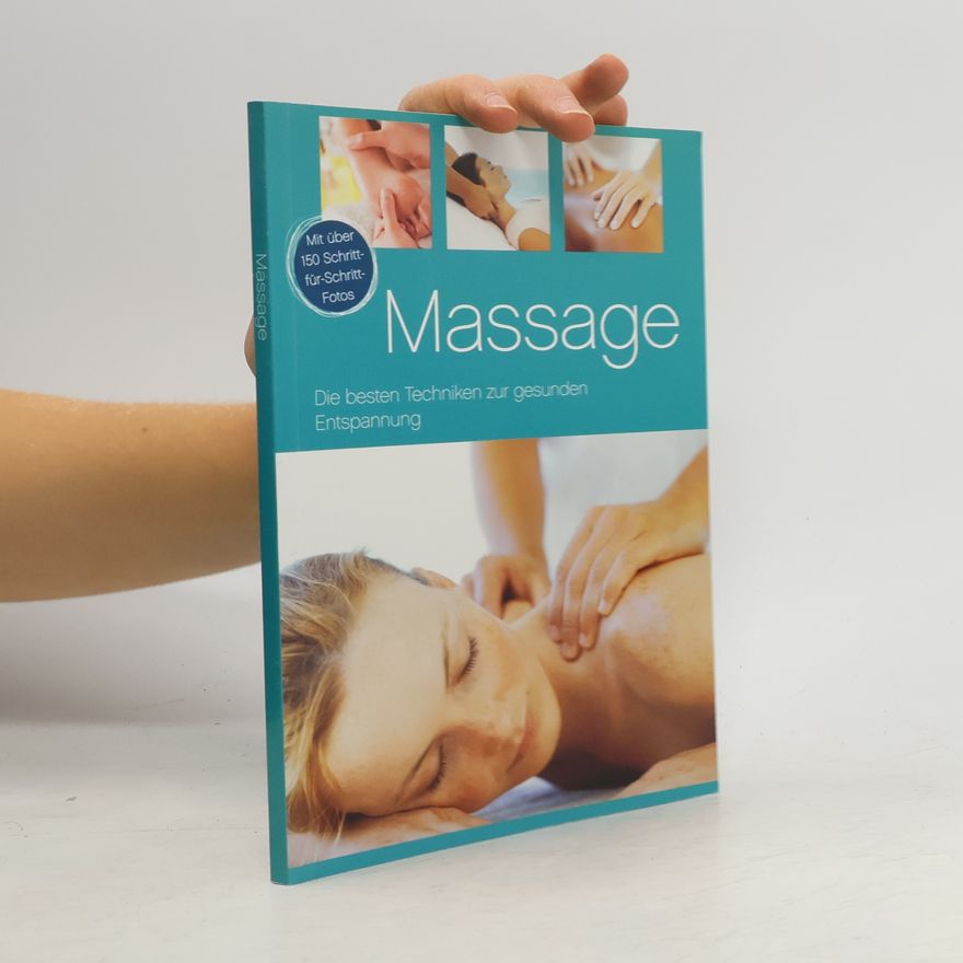 Autorenkollektiv Massage. Die besten Techniken zur gesunden Entspannung
