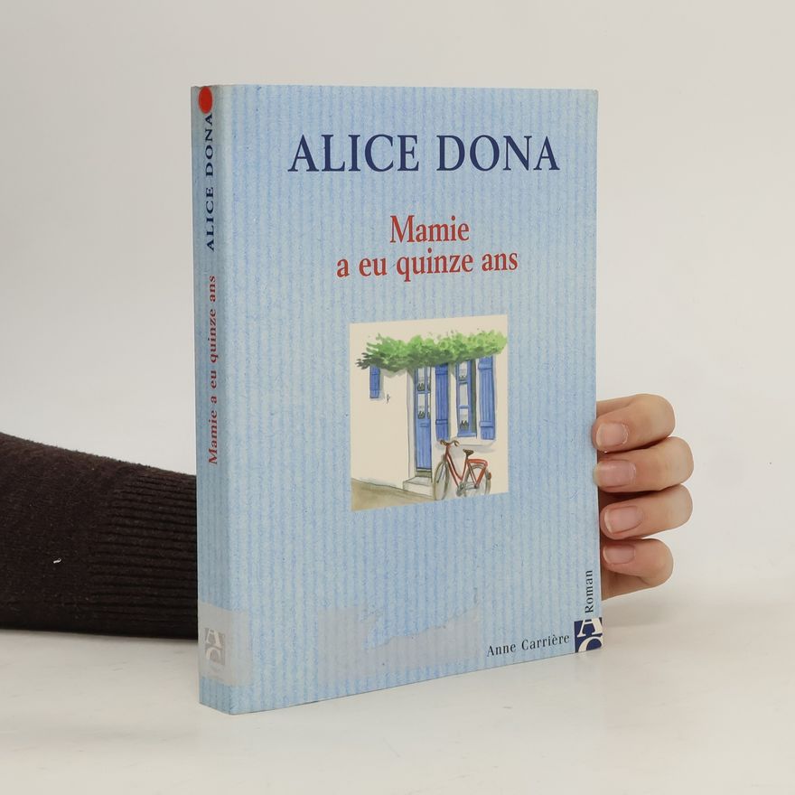 Alice Dona Mamie a eu quinze ans