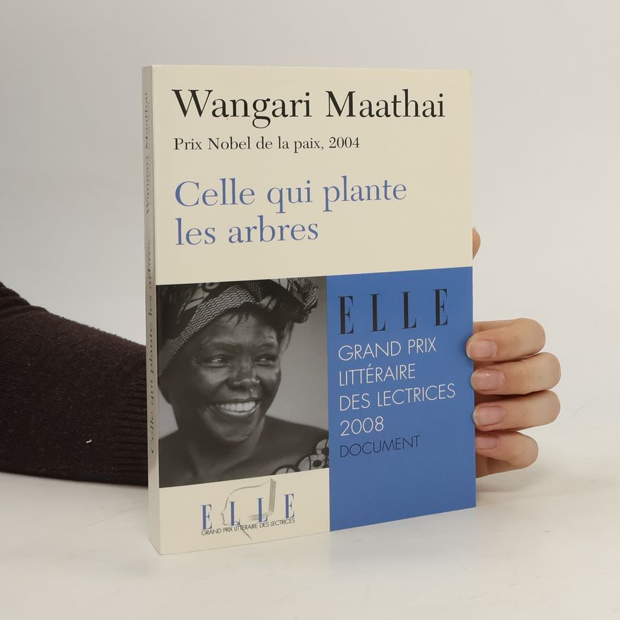 Wangari Maathai Celle qui plante les arbres