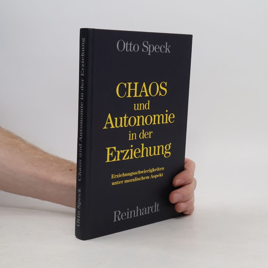 Otto Speck Chaos und Autonomie in der Erziehung