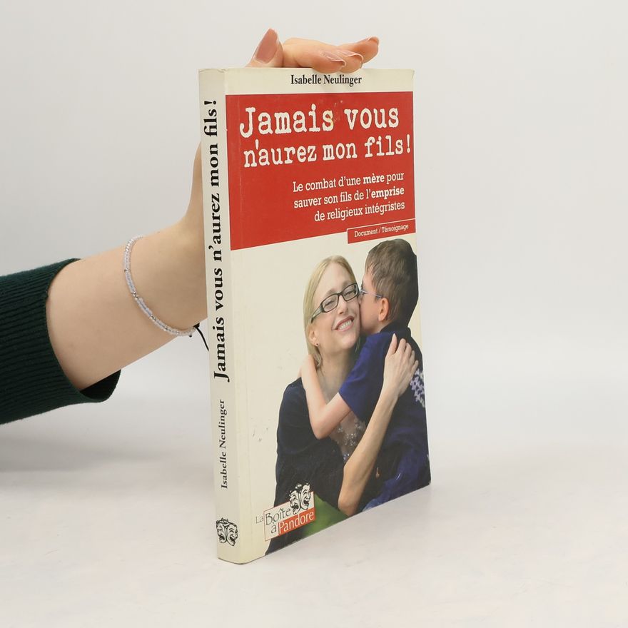 Isabelle Neulinger Jamais vous n'aurez mon fils !