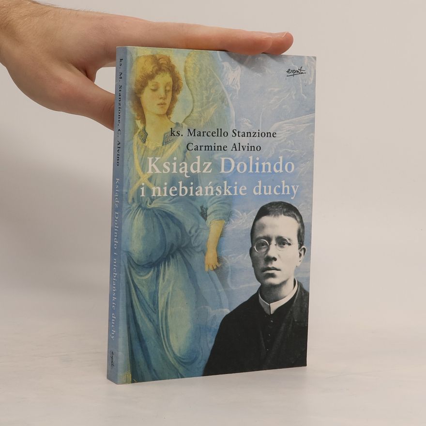 Marcello Stanzione Ksiądz Dolindo i niebiańskie duchy