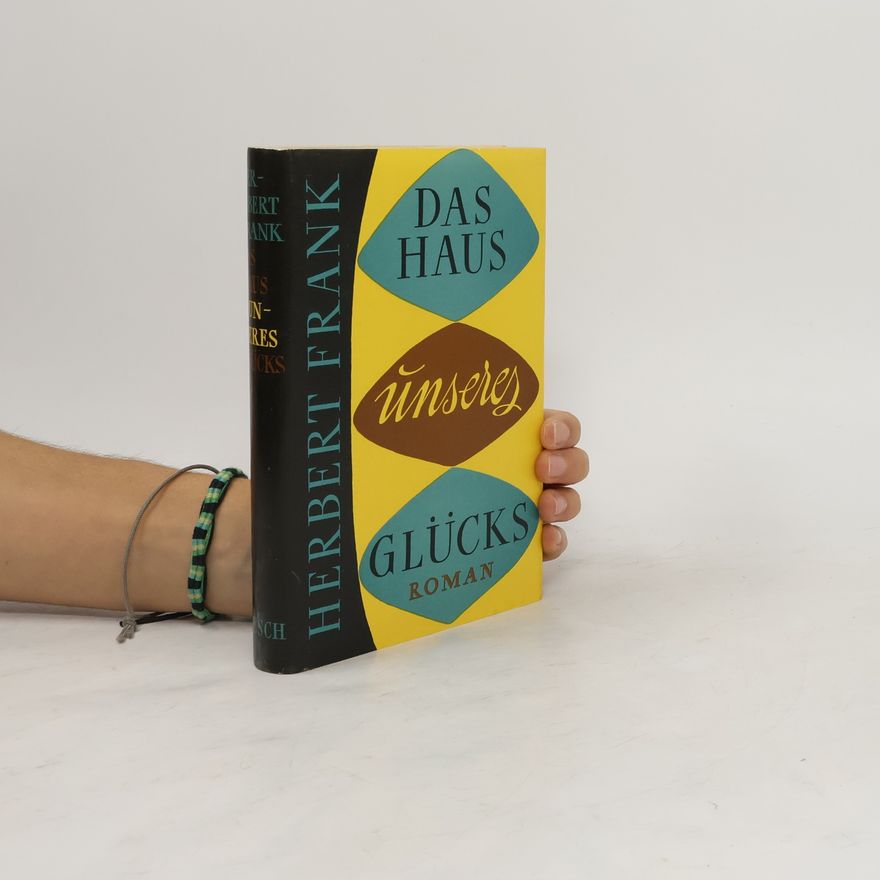 Frank Herbert Das Haus unseres Glücks