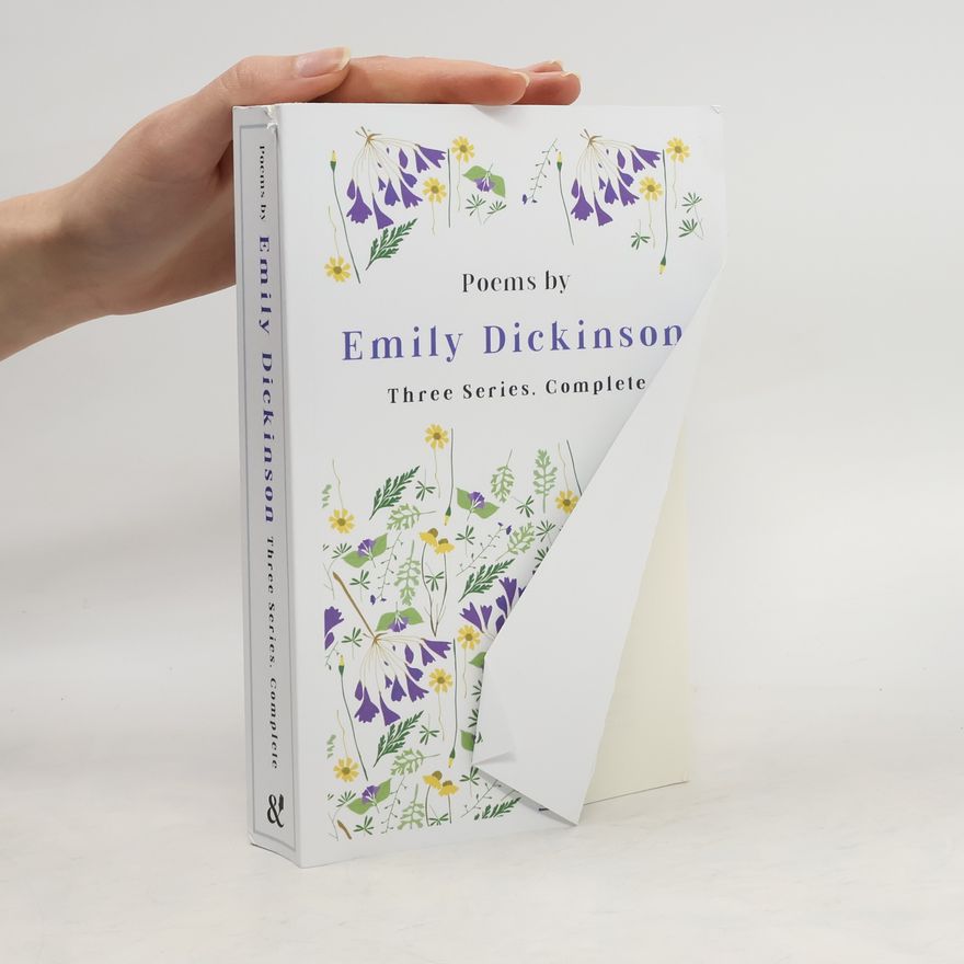 Emily Dickinson Poems by Emily Dickinson - Three Series, Complete