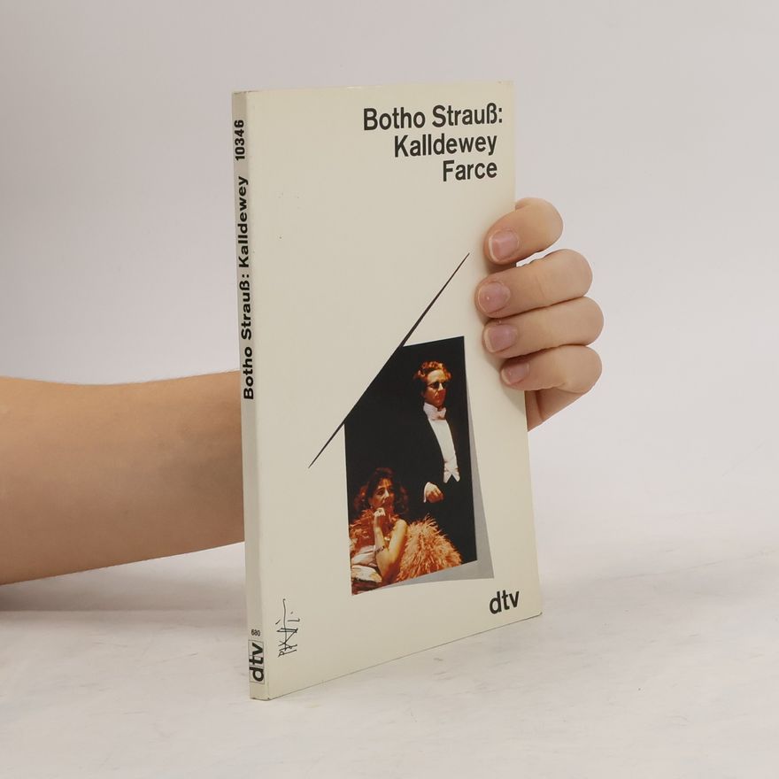 Botho Strauß Kalldewey Farce